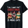 All I Want For Christmas Is More Cats Ugly Xmas Sweater Classic Shirt