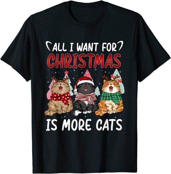 All I Want For Christmas Is More Cats Ugly Xmas Sweater Classic Shirt