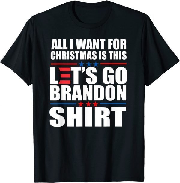 All I Want For Christmas Is This Brandon Shirt Anti Biden Shirt