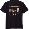 All I Want For Christmas lights Gifts Balls Trump LGBT T-Shirt