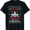 All I Want For Xmas Is My Old President Back Ugly 2022 T-Shirt