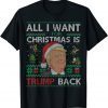 All I Want for Christmas Is Trump Back & New President Ugly 2022 Shirt
