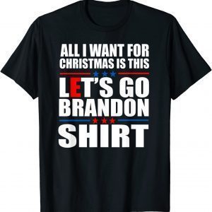 All I want for Christmas Is This Brandon Anti Biden Classic Shirt