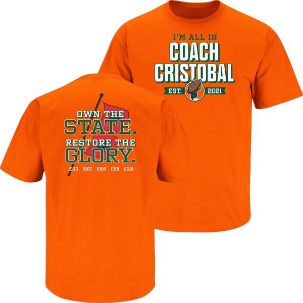 All In Coach Cristobal Miami College Football Tee Shirt