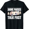 Anime Art Girls Anime Paused Talk Fast Anime Lovers 2022 Shirt