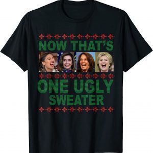 Anti Biden Now Thats One Ugly Kamala Harris US Politic 2022 Shirt