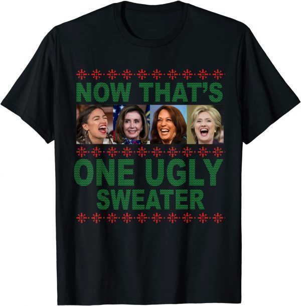 Anti Biden Now Thats One Ugly Kamala Harris US Politic 2022 Shirt