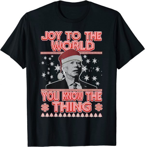 Anti Biden Ugly Christmas Sweater You Know The Thing Xmas 2022 Shirt