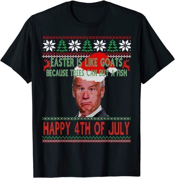 Anti Joe Biden Easter Happy 4th Of July Ugly Christmas T-Shirt