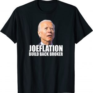 Anti Joe Biden Joeflation Build Back Broker T-Shirt