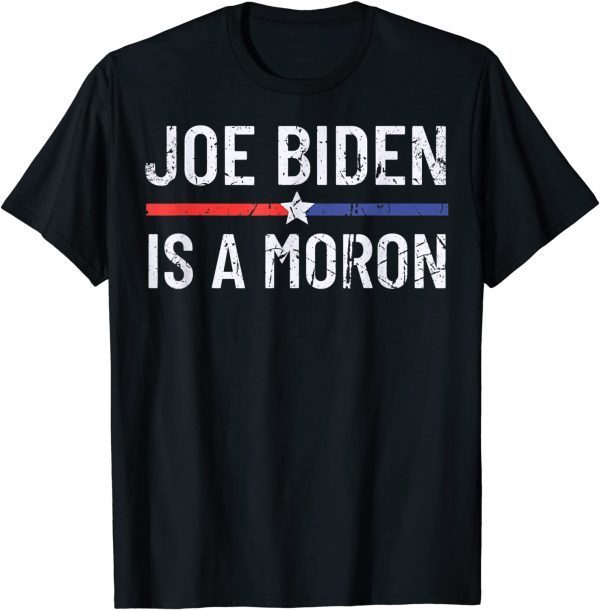 Anti Joe Biden is a Moron Pro America Political T-Shirt