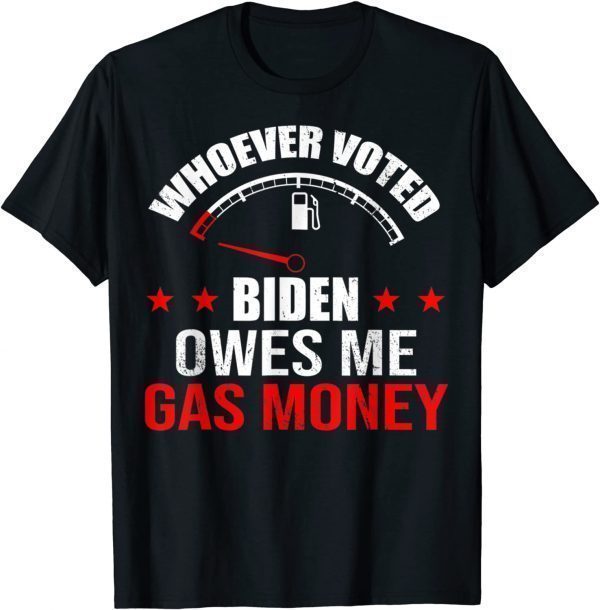 Anti President Joe Bidens Owes Republican Gas Money Classic Shirt