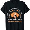 As Long As The Beagle Lives Show In The Movie Unisex Shirt