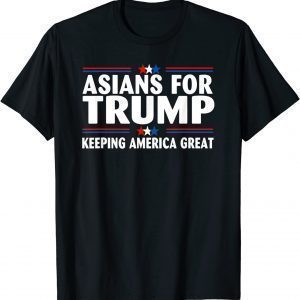 Asians For Trump Keeping America Great 2022 Shirt