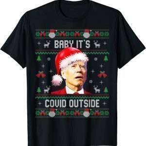 Baby It's Covid Outside Santa Biden Ugly Christmas Sweater 2022 Shirt