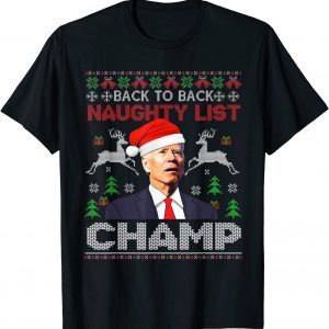 Back To Back Naughty List Champ Biden Ugly Christmas Sweater Unisex Shirt