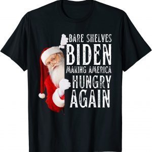 Bare Shelves Biden Making America Hungry Again X-mas 2022 Shirt