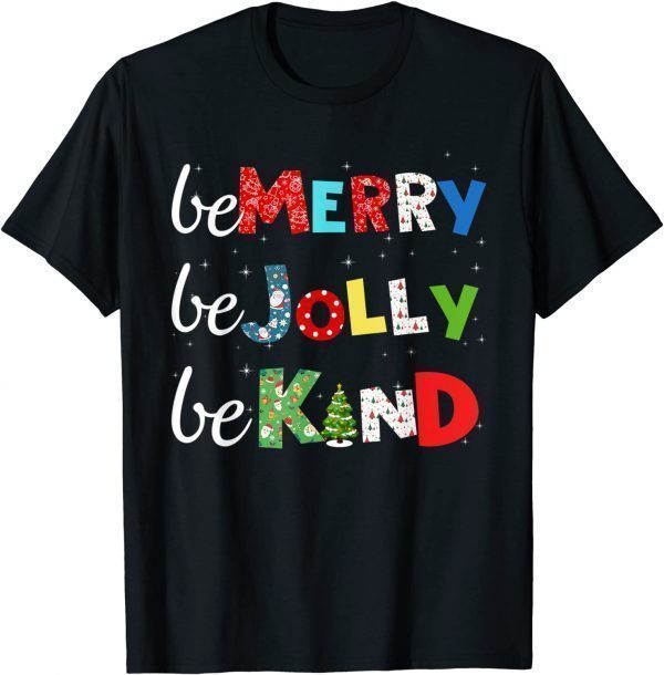 Be Merry Be Jolly Be Kind Christmas Tree Family Christmas Classic Shirt