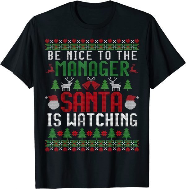 Be Nice to the Manager Santa is Watching Christmas Pajama Classic Shirt