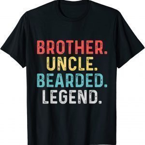 Bearded Brother Uncle Beard Legend Classic Shirt