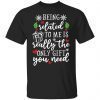 Being Related To Me Is Really The Only Gift You Need 2022 shirt