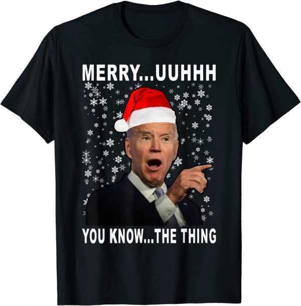 Biden Merry Uh Uh Happy You Know The Thing Christmas 2022 Shirt