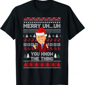 Biden Merry Uh Uh You Know The Thing Christmas Classic Shirt