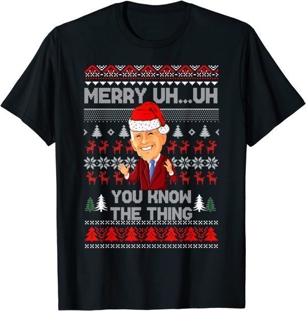 Biden Merry Uh Uh You Know The Thing Christmas Classic Shirt