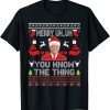 Biden Merry Uh Uh You Know The Thing Ugly Christmas Classic Shirt
