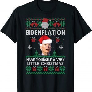 Bidenflation Have Yourself A Very Little Christmas Ugly X-mas 2022 Shirt