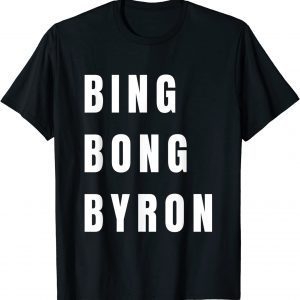 Bing Bong Byron Joe Biden 2022 Shirt