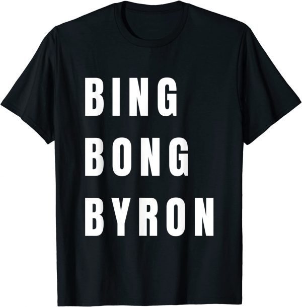 Bing Bong Byron Joe Biden 2022 Shirt