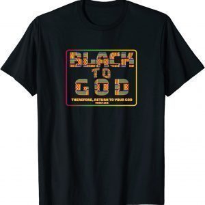 Black to God Christian 2022 Shirt