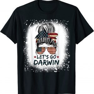 Bleached Lets Go Darwin Messy Bun American Flag 2022 T-Shirt