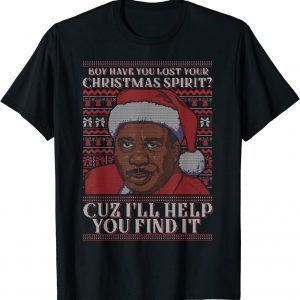 Boy Have You Lost Your Christmas Spirit Cuz I'll Help You Classic Shirt
