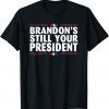 Brandon's Still Your President Conservative American Flag 2022 Shirt