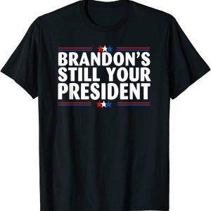 Brandon's Still Your President Conservative American Flag 2022 Shirt