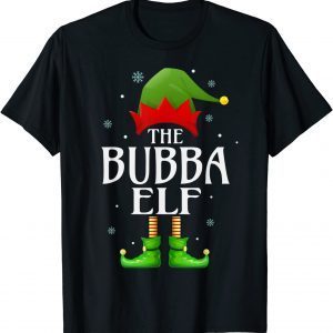Bubba Elf Xmas Matching Family Group Christmas Grandpa Gift Shirt
