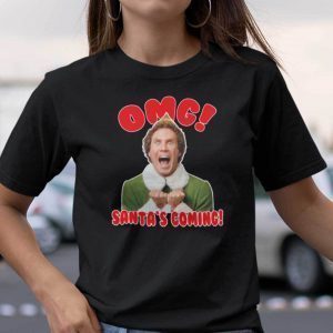 Buddy The Elf OMG Santa Is Coming 2022 Shirt