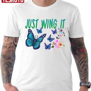 Butterfies Just Wing It 2022 Shirt