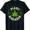 Cannabis Marijuana Weed Funny Plant Manager Smoke Stoner 420 Classic Shirt