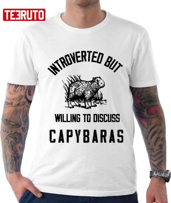 Capybaras Lover Introverted But Willing To Discuss 2022 Shirt