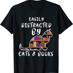 Cat & Book Lover Easily Distracted by Cats and Books 2022 Shirt