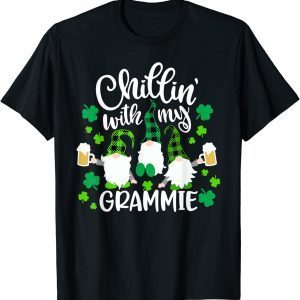 Chillin With My Grammie St Patricks Day Gnomes Garden Gnome 2022 Shirt