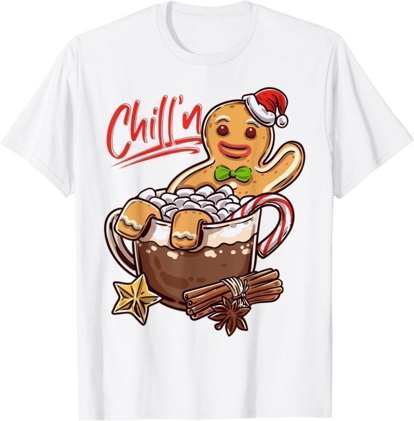 Chill'n Gingerbread Cookie In Hot Cocoa Christmas T-Shirt