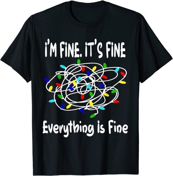 Christmas 2022 Lights Tee It's Fine Everything is Fine Classic Shirt