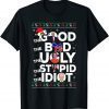 Christmas Anti-Bi-den The Good Bad Ugly Stupid Idiot 2022 Shirt