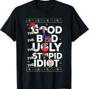 Christmas Anti-Bi-den The Good Bad Ugly Stupid Idiot 2022 Shirt