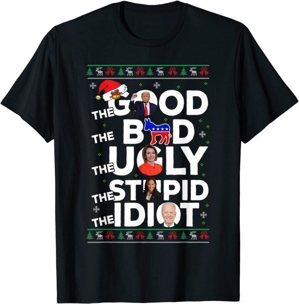 Christmas Anti-Bi-den The Good Bad Ugly Stupid Idiot 2022 Shirt