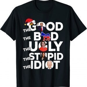 Christmas Anti Liberal The Good Bad Ugly Stupid Idiot Classic Shirt
